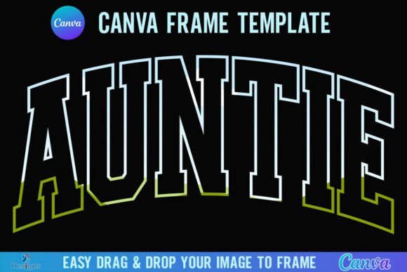 Auntie Canva Frame Aunt Varsity Outline: A Designer's Guide