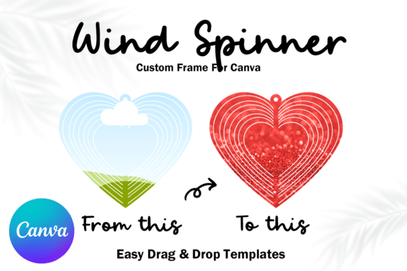 Designing with the Heart Wind Spinner Canva Frame Template